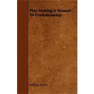 Play-making a Manual of Craftsmanship