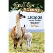 Llamas and the Andes A nonfiction companion to Magic Tree House #34: Late Lunch with Llamas