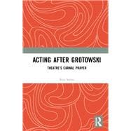 Acting After Grotowski