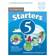 Cambridge Young Learners English Tests Starters 5 Student's Book: Examination Papers from the University of Cambridge ESOL Examinations