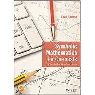 Symbolic Mathematics for Chemists: A Guide for Maxima Users