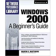 Windows 2000 : A Beginner's Guide