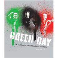 Green Day The Ultimate Unauthorized History