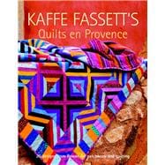 Kaffe Fassett's Quilts en Provence Twenty Designs from Rowan for Patchwork and Quilting