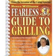 Reece Williams Fearless Guide To Grilling