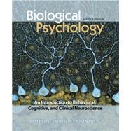 Biological Psychology An Introduction to Behavioral, Cognitive, and Clinical Neuroscience
