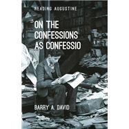 On The Confessions as 'confessio'