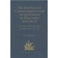 The Journals of Captain James Cook on his Voyages of Discovery: Volume II: The Voyage of the Resolution and Adventure 1772-1775