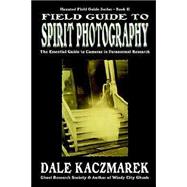 Field Guide to Spirit Photography