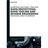 Rapid Prototyping, Rapid Tooling and Reverse Engineering