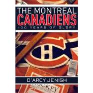 Montreal Canadiens : 100 Years of Glory