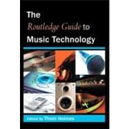 The Routledge Guide To Music Technology