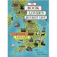 The Book Lover's Bucket List A Tour of Great British Literature