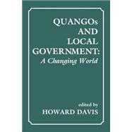 QUANGOs and Local Government: A Changing World