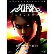 Lara Croft Tomb Raider Legend : The Complete Guide