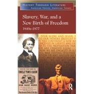 Slavery, War, and a New Birth of Freedom: 1840s-1877