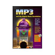 MP3 and the Digital Music Revolution : Turn Your PC into a CD-Quality Digital Jukebox!