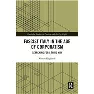 Fascist Italy in the Age of Corporatism
