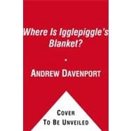 Where Is Igglepiggle's Blanket?
