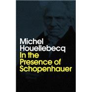 In the Presence of Schopenhauer