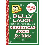 Belly Laugh Sidesplitting Santa Claus and Christmas Jokes for Kids