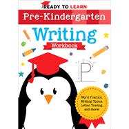 Ready to Learn: Pre-Kindergarten Writing Workbook Word Practice, Writing Topics, Letter Tracing, and More!