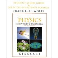 Student Study Guide and Selected Solutions Manual for Scientists & Engineers with Modern Physics, Vol. 1