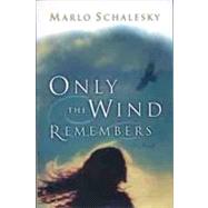 Only the Wind Remembers