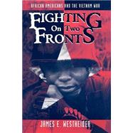 Fighting on Two Fronts : African Americans and the Vietnam War