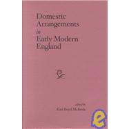 Domestic Arrangements in Early Modern England