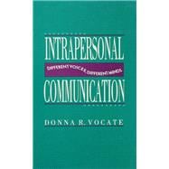 Intrapersonal Communication: Different Voices, Different Minds