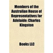 Members of the Australian House of Representatives for Adelaide : Charles Kingston