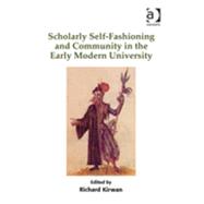 Scholarly Self-Fashioning and Community in the Early Modern University