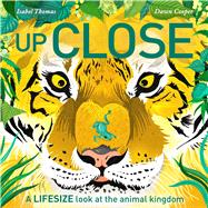 Up Close A life-size look at the animal kingdom