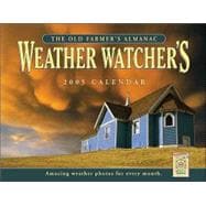 The Old Farmer's Almanac 2005 Weather Watcher's Calendar: Amazing weather photos for every month
