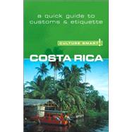 Costa Rica - Culture Smart! : The essential guide to customs and Culture