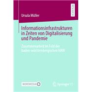 Informationsinfrastrukturen in Zeiten von Digitalisierung und Pandemie