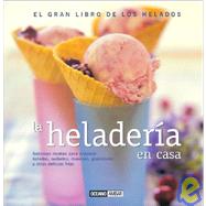 La Heladeria En Casa / Ice Cream At Home