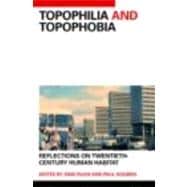 Topophilia and Topophobia: Reflections on Twentieth-Century Human Habitat