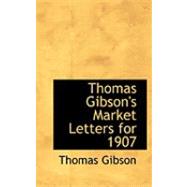 Thomas Gibson's Market Letters for 1907