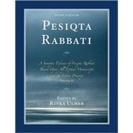 Pesiqta Rabbati A Synoptic Edition of Pesiqta Rabbati Based Upon All Extant Manuscripts and the Editio Princeps