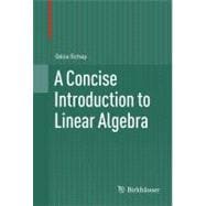 A Concise Introduction to Linear Algebra