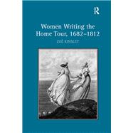 Women Writing the Home Tour, 1682û1812