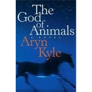 The God of Animals; A Novel