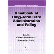Handbook of Long-Term Care Administration and Policy,9781420013245