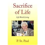 Sacrifice of Life : Life Worth Living