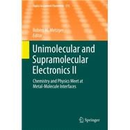 Unimolecular and Supramolecular Electronics II