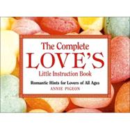 Complete Love's Little Instruction Book : Romantic Hints for Lovers of All Ages