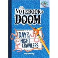 Day of the Night Crawlers: A Branches Book (The Notebook of Doom #2)