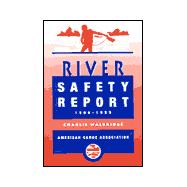 The American Canoe Association's River Safety Report 1996 - 1999